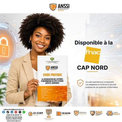 Le Guide Pratique : La sécurisation des systèmes d’information en Côte d’Ivoire-Aspects juridiques est de nouveau disponible à la FNAC Cap Nord.