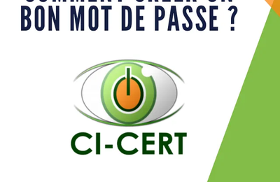 Gestion de mot de passe : Comment créer un « mot de passe fort » ?